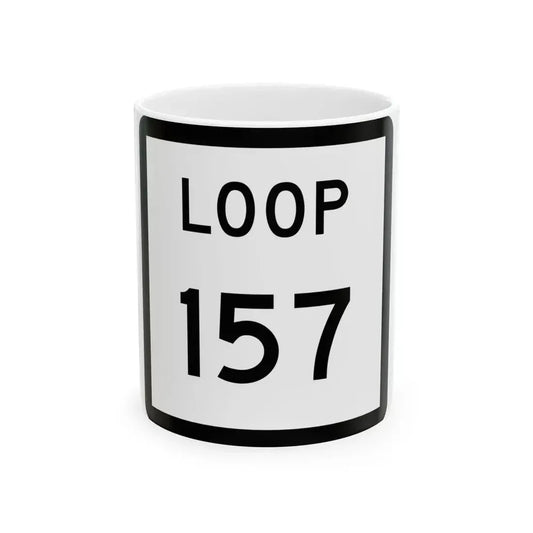 Texas Loop 157 (Texas) (Road Sign) White Coffee Mug 11oz - Go Mug Yourself