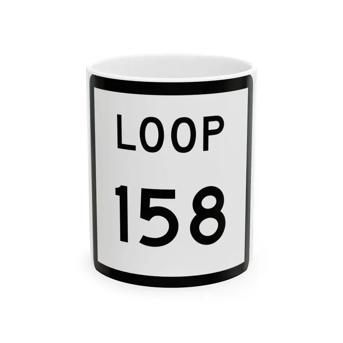 Texas Loop 158 (Texas) (Road Sign) White Coffee Mug 11oz - Go Mug Yourself