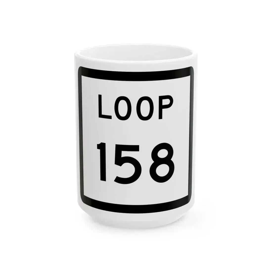 Texas Loop 158 (Texas) (Road Sign) White Coffee Mug 15oz - Go Mug Yourself