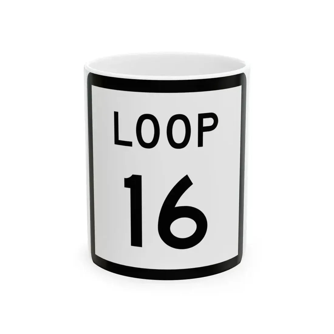 Texas Loop 16 (Texas) (Road Sign) White Coffee Mug 11oz - Go Mug Yourself