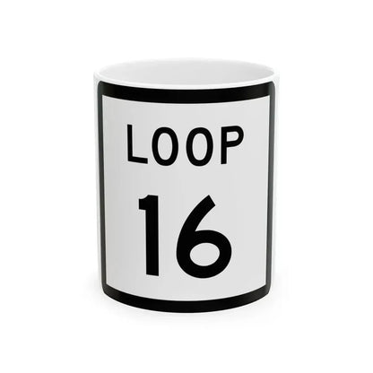 Texas Loop 16 (Texas) (Road Sign) White Coffee Mug 11oz - Go Mug Yourself