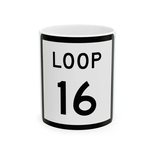 Texas Loop 16 (Texas) (Road Sign) White Coffee Mug 11oz - Go Mug Yourself