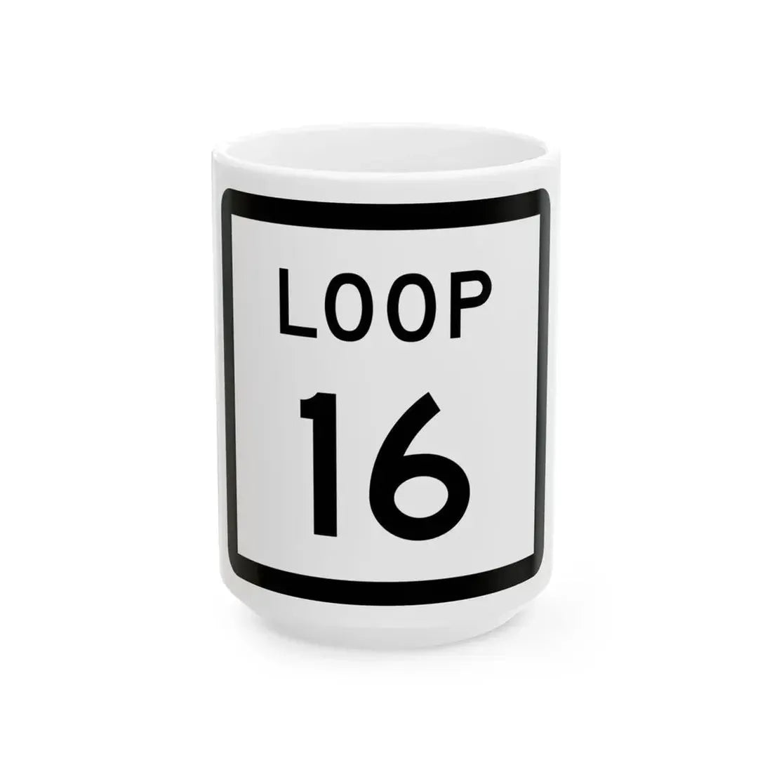 Texas Loop 16 (Texas) (Road Sign) White Coffee Mug 15oz - Go Mug Yourself
