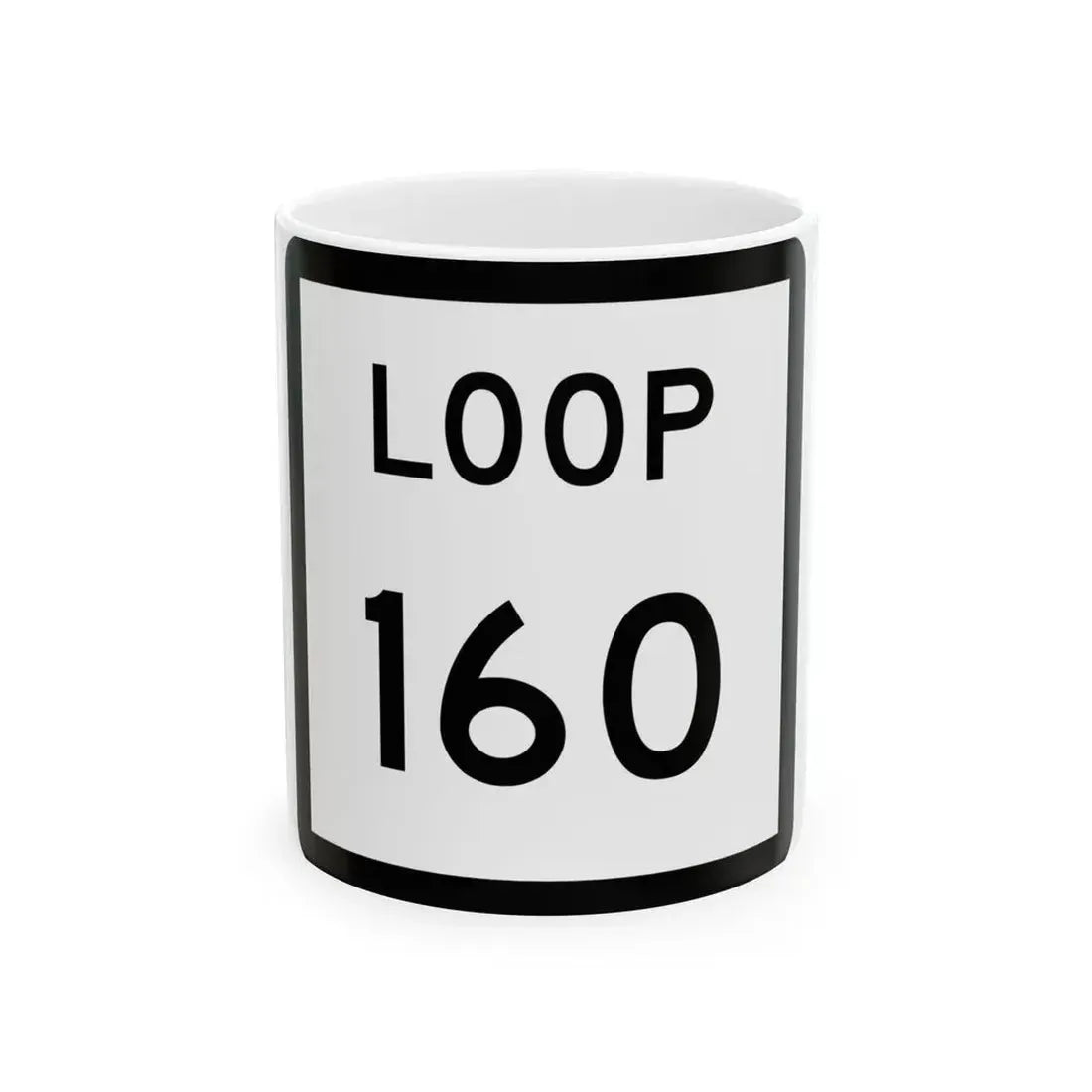 Texas Loop 160 (Texas) (Road Sign) White Coffee Mug 11oz - Go Mug Yourself