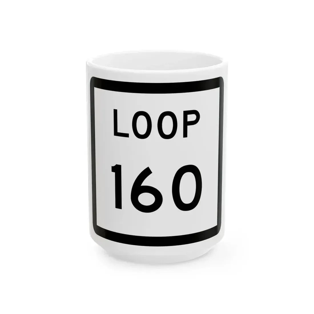 Texas Loop 160 (Texas) (Road Sign) White Coffee Mug 15oz - Go Mug Yourself