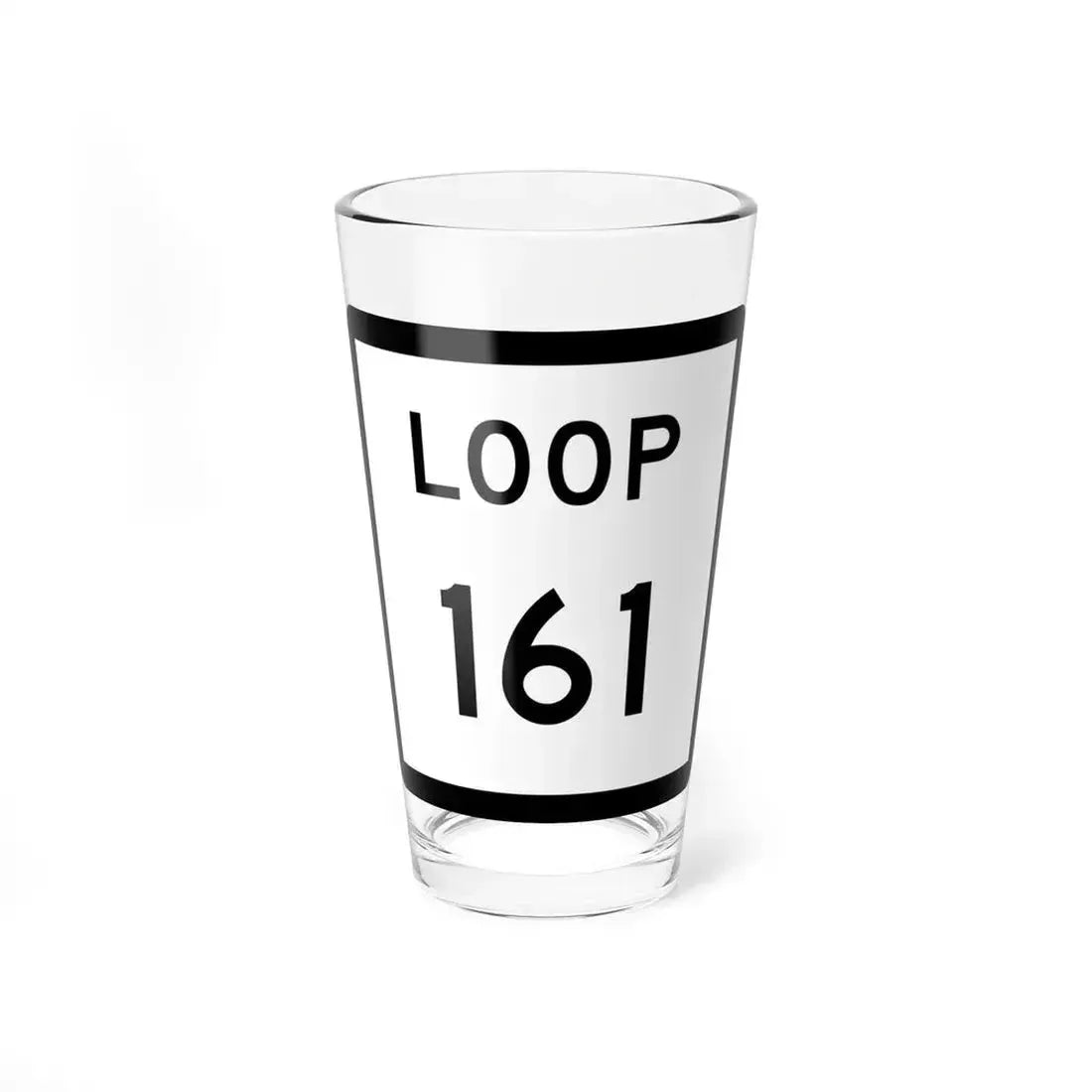 Texas Loop 161 (Texas) (Road Sign) Pint Glass 16oz 16oz - Go Mug Yourself