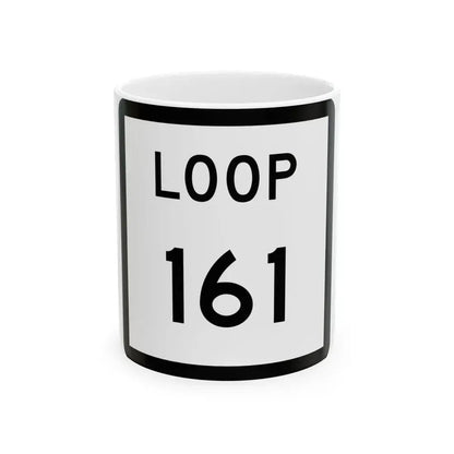 Texas Loop 161 (Texas) (Road Sign) White Coffee Mug 11oz - Go Mug Yourself