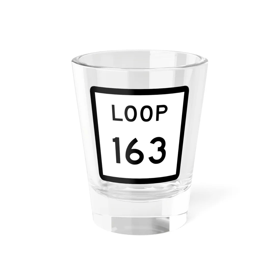 Texas Loop 163 (Texas) (Road Sign) Shot Glass 1.5oz 1.5oz - Go Mug Yourself