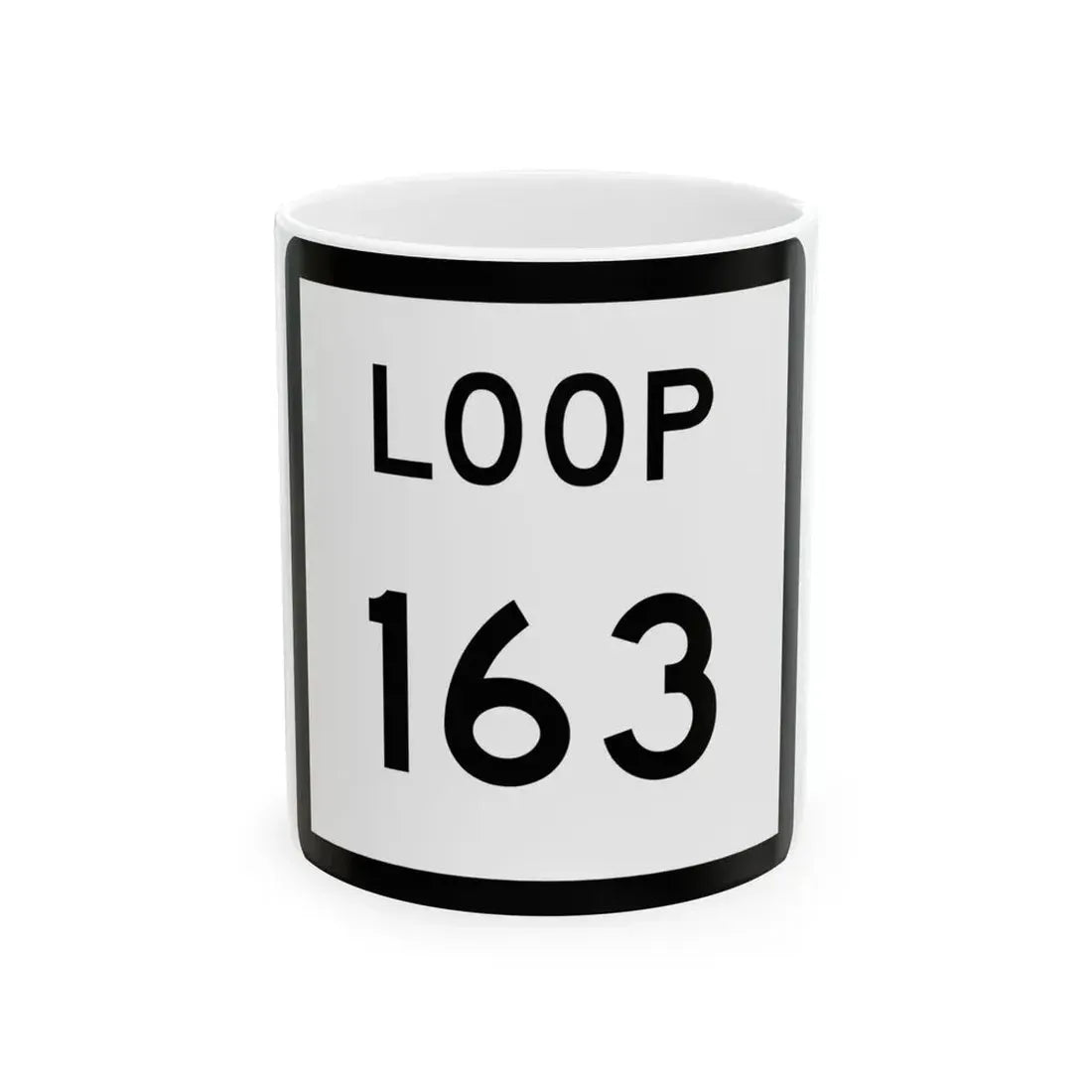 Texas Loop 163 (Texas) (Road Sign) White Coffee Mug 11oz - Go Mug Yourself