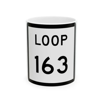 Texas Loop 163 (Texas) (Road Sign) White Coffee Mug 11oz - Go Mug Yourself