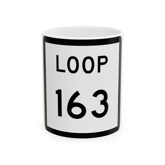 Texas Loop 163 (Texas) (Road Sign) White Coffee Mug 11oz - Go Mug Yourself