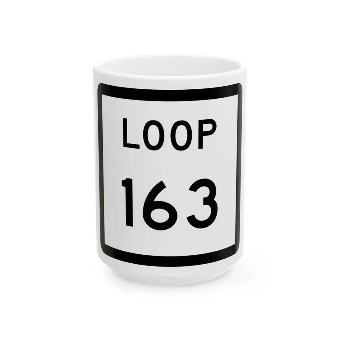 Texas Loop 163 (Texas) (Road Sign) White Coffee Mug 15oz - Go Mug Yourself