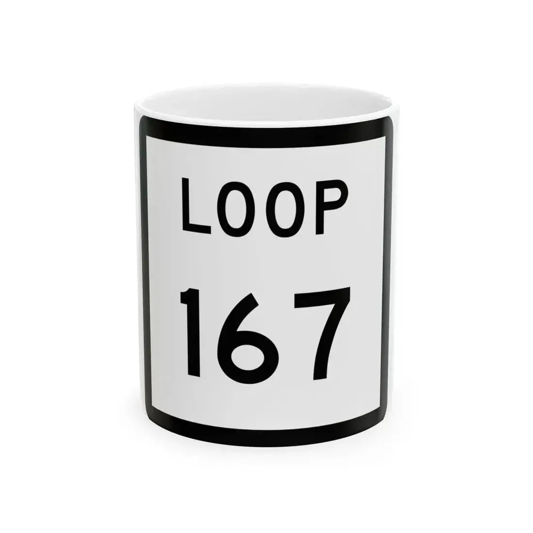 Texas Loop 167 (Texas) (Road Sign) White Coffee Mug 11oz - Go Mug Yourself