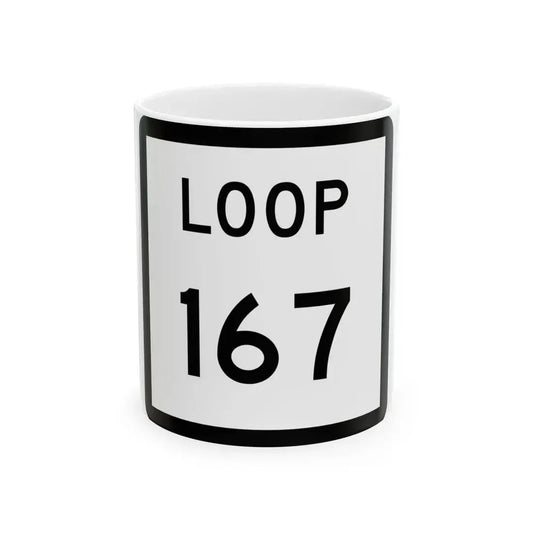 Texas Loop 167 (Texas) (Road Sign) White Coffee Mug 11oz - Go Mug Yourself