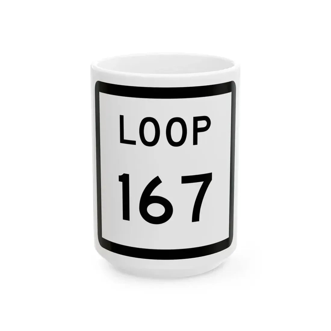 Texas Loop 167 (Texas) (Road Sign) White Coffee Mug 15oz - Go Mug Yourself