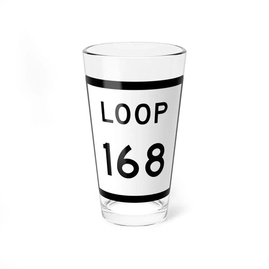 Texas Loop 168 (Texas) (Road Sign) Pint Glass 16oz 16oz - Go Mug Yourself