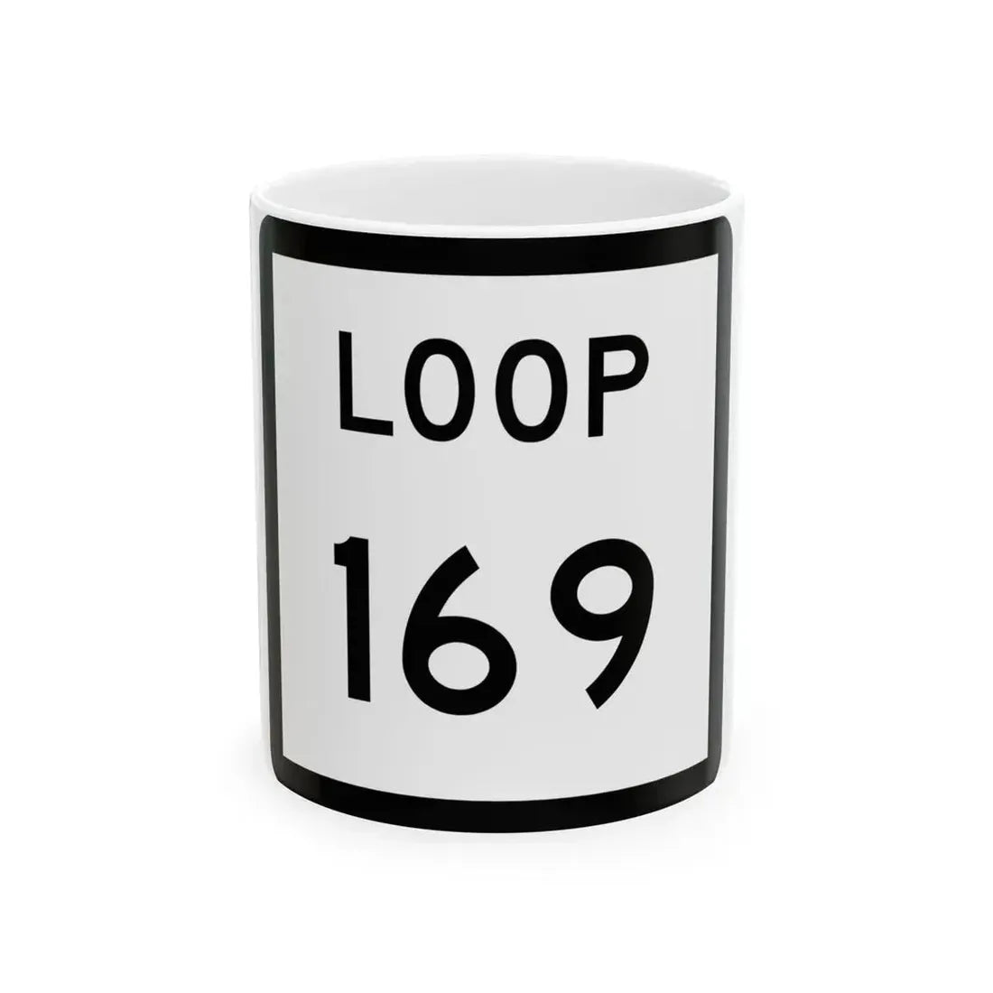 Texas Loop 169 (Texas) (Road Sign) White Coffee Mug 11oz - Go Mug Yourself
