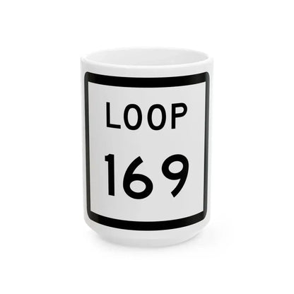 Texas Loop 169 (Texas) (Road Sign) White Coffee Mug 15oz - Go Mug Yourself