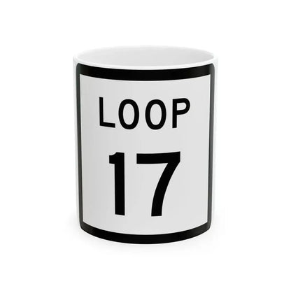 Texas Loop 17 (Texas) (Road Sign) White Coffee Mug 11oz - Go Mug Yourself
