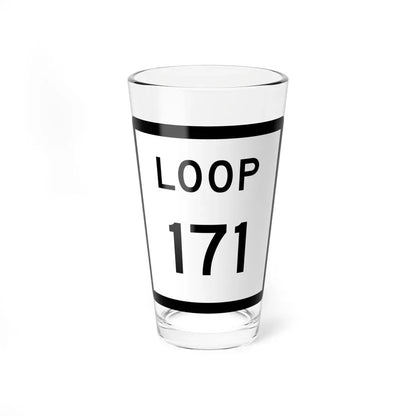 Texas Loop 171 (Texas) (Road Sign) Pint Glass 16oz 16oz - Go Mug Yourself