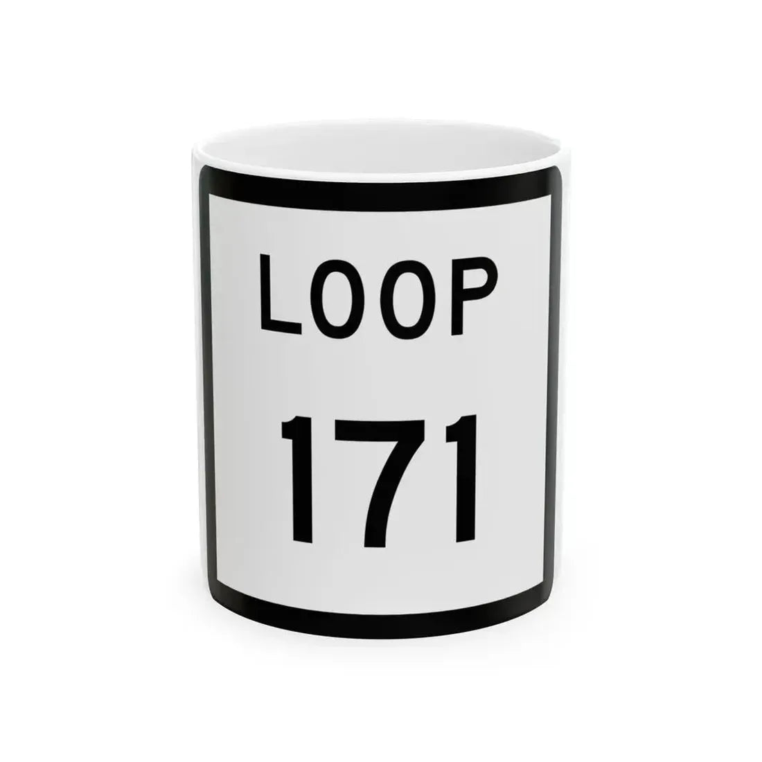 Texas Loop 171 (Texas) (Road Sign) White Coffee Mug 11oz - Go Mug Yourself