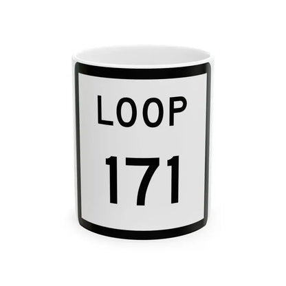 Texas Loop 171 (Texas) (Road Sign) White Coffee Mug 11oz - Go Mug Yourself