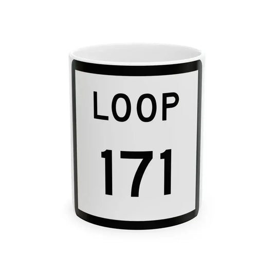 Texas Loop 171 (Texas) (Road Sign) White Coffee Mug 11oz - Go Mug Yourself