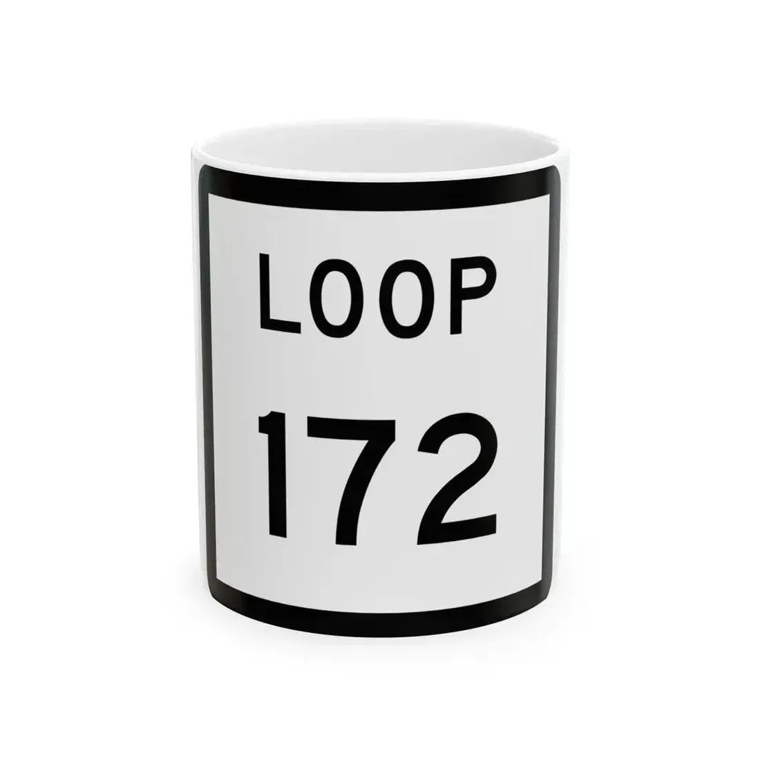 Texas Loop 172 (Texas) (Road Sign) White Coffee Mug 11oz - Go Mug Yourself
