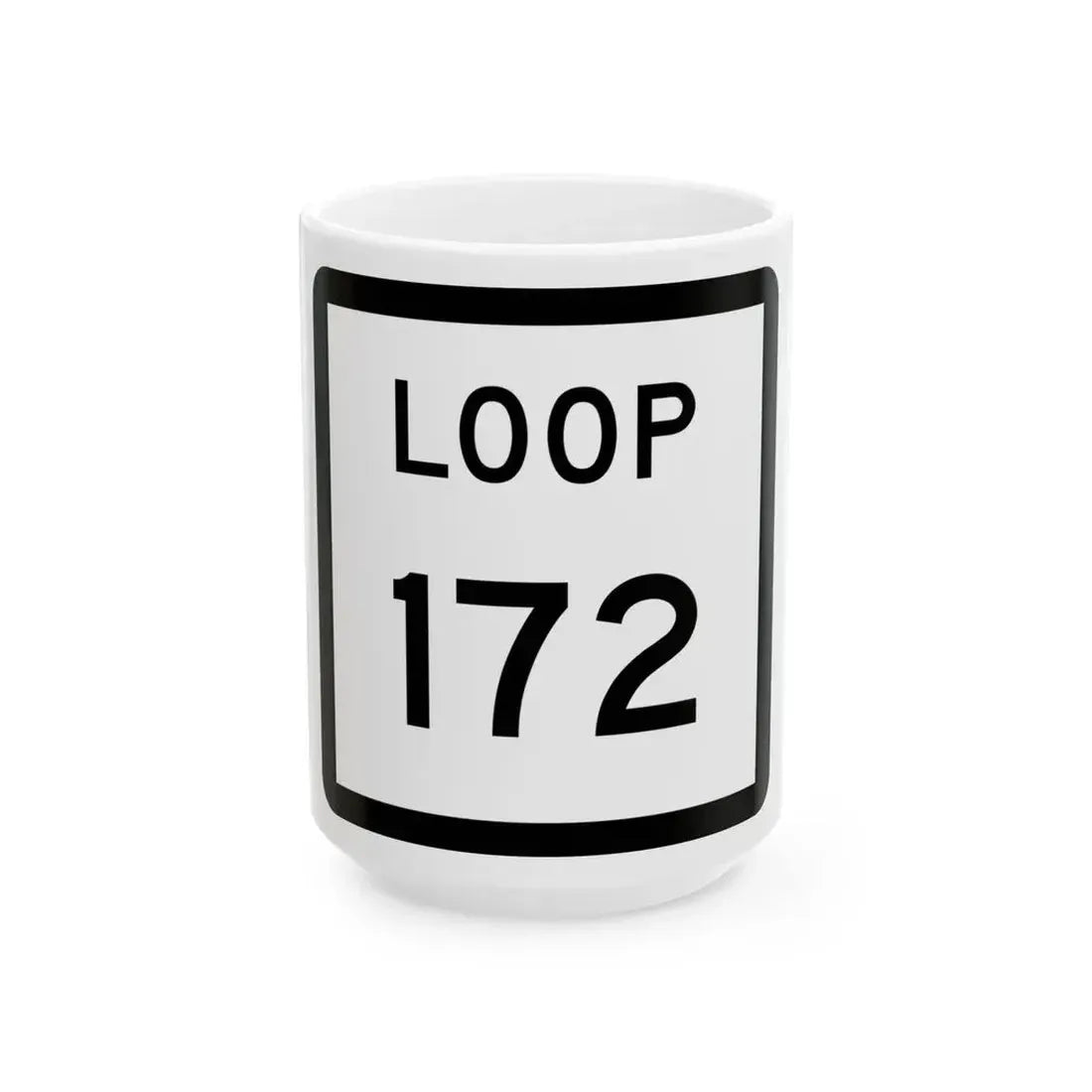 Texas Loop 172 (Texas) (Road Sign) White Coffee Mug 15oz - Go Mug Yourself