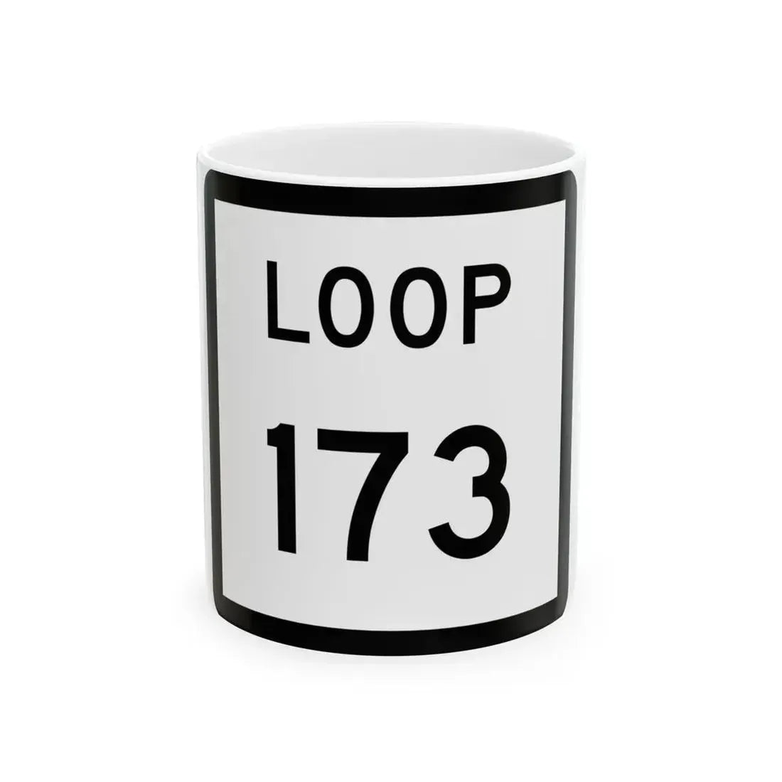 Texas Loop 173 (Texas) (Road Sign) White Coffee Mug 11oz - Go Mug Yourself