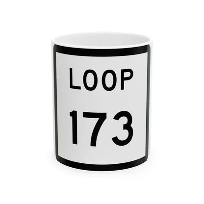 Texas Loop 173 (Texas) (Road Sign) White Coffee Mug 11oz - Go Mug Yourself