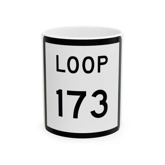 Texas Loop 173 (Texas) (Road Sign) White Coffee Mug 11oz - Go Mug Yourself