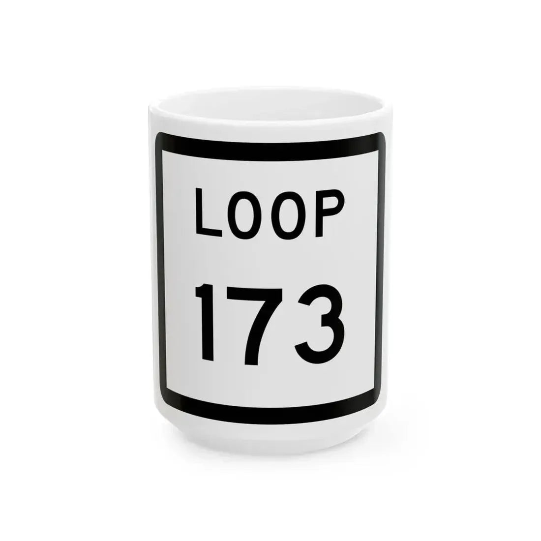 Texas Loop 173 (Texas) (Road Sign) White Coffee Mug 15oz - Go Mug Yourself