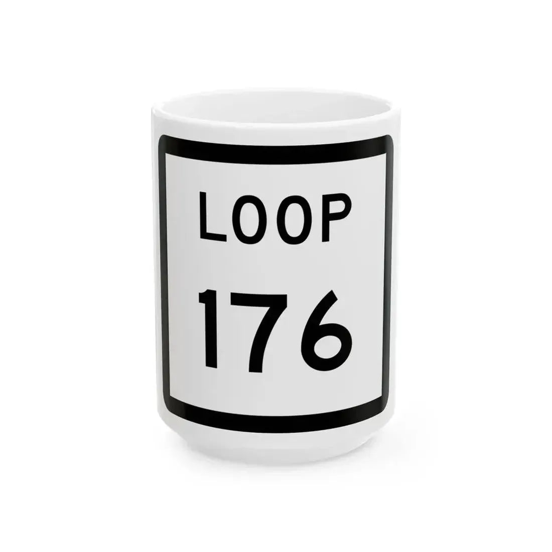Texas Loop 176 (Texas) (Road Sign) White Coffee Mug 15oz - Go Mug Yourself