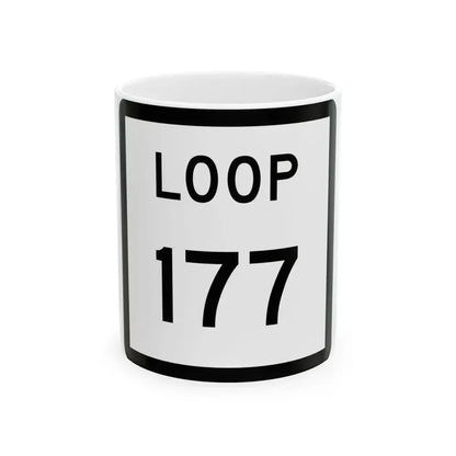 Texas Loop 177 (Texas) (Road Sign) White Coffee Mug 11oz - Go Mug Yourself