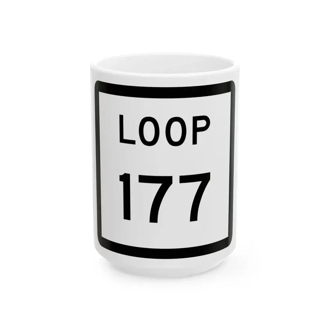 Texas Loop 177 (Texas) (Road Sign) White Coffee Mug 15oz - Go Mug Yourself