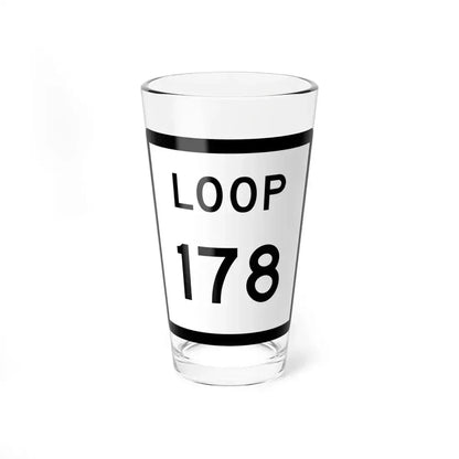 Texas Loop 178 (Texas) (Road Sign) Pint Glass 16oz 16oz - Go Mug Yourself