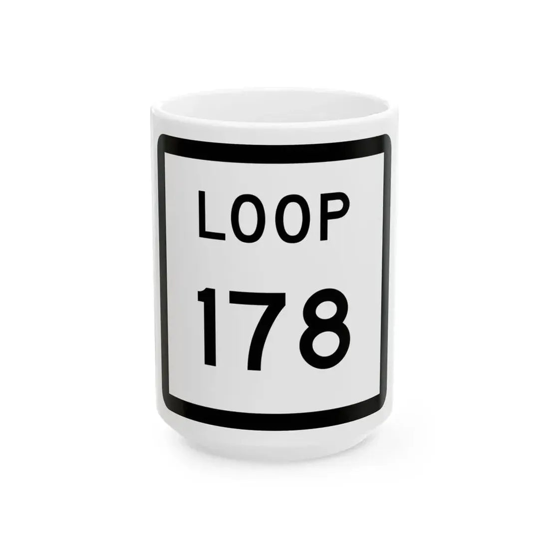 Texas Loop 178 (Texas) (Road Sign) White Coffee Mug 15oz - Go Mug Yourself
