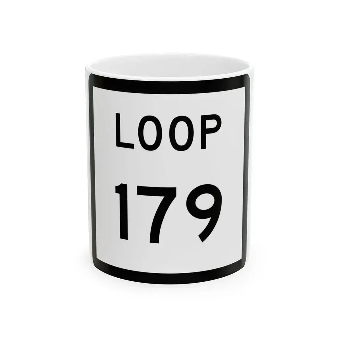 Texas Loop 179 (Texas) (Road Sign) White Coffee Mug 11oz - Go Mug Yourself