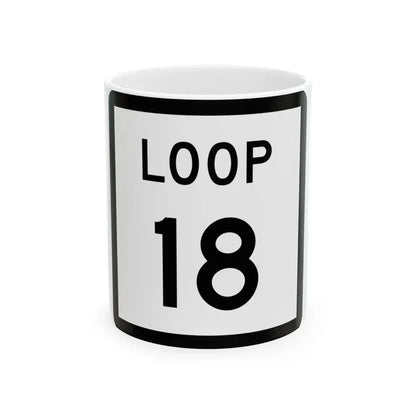 Texas Loop 18 (Texas) (Road Sign) White Coffee Mug 11oz - Go Mug Yourself