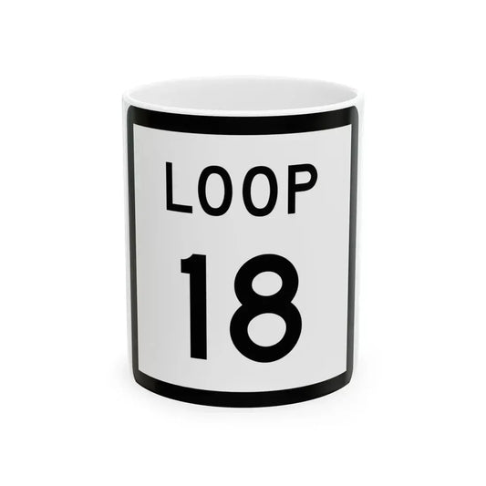 Texas Loop 18 (Texas) (Road Sign) White Coffee Mug 11oz - Go Mug Yourself
