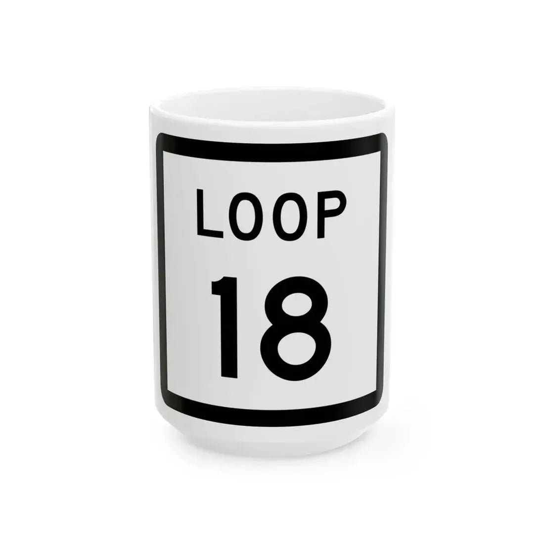 Texas Loop 18 (Texas) (Road Sign) White Coffee Mug 15oz - Go Mug Yourself
