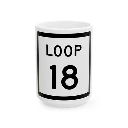 Texas Loop 18 (Texas) (Road Sign) White Coffee Mug 15oz - Go Mug Yourself