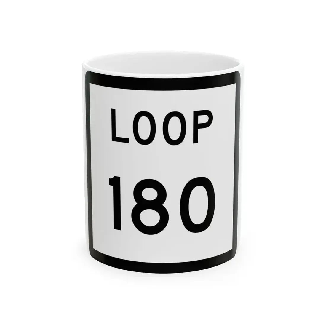 Texas Loop 180 (Texas) (Road Sign) White Coffee Mug 11oz - Go Mug Yourself