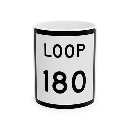 Texas Loop 180 (Texas) (Road Sign) White Coffee Mug 11oz - Go Mug Yourself