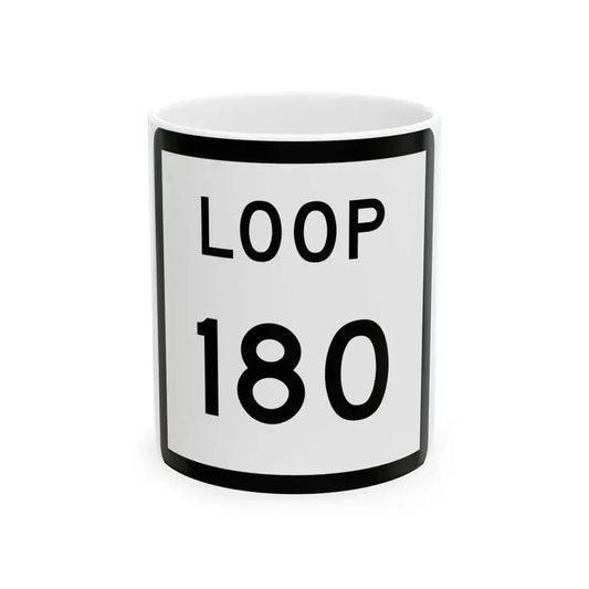 Texas Loop 180 (Texas) (Road Sign) White Coffee Mug 11oz - Go Mug Yourself