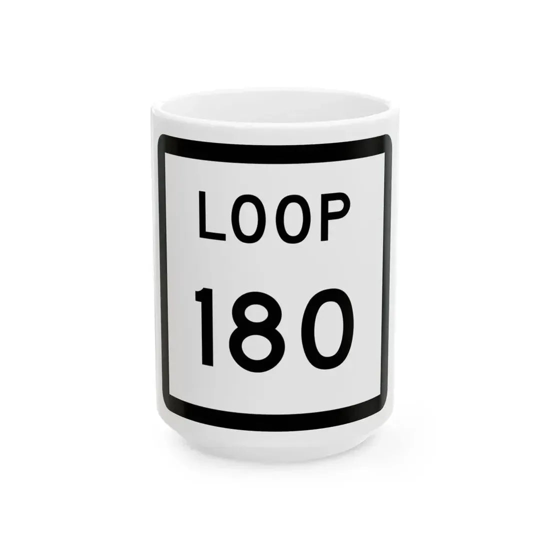Texas Loop 180 (Texas) (Road Sign) White Coffee Mug 15oz - Go Mug Yourself