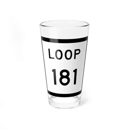 Texas Loop 181 (Texas) (Road Sign) Pint Glass 16oz 16oz - Go Mug Yourself