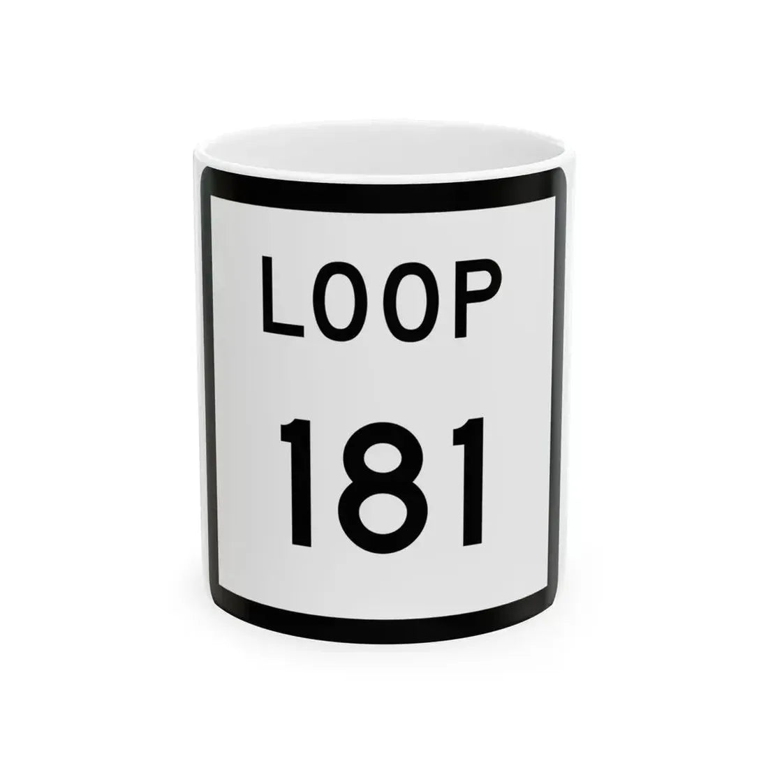 Texas Loop 181 (Texas) (Road Sign) White Coffee Mug 11oz - Go Mug Yourself
