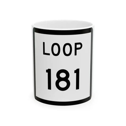 Texas Loop 181 (Texas) (Road Sign) White Coffee Mug 11oz - Go Mug Yourself